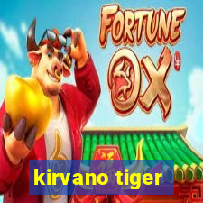 kirvano tiger